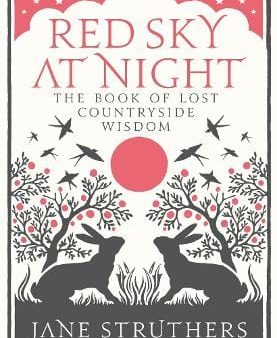 Red Sky at Night: The Book of Lost Country Wisdom Supply